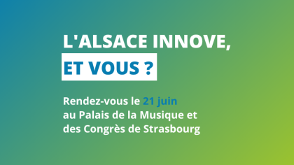 L'Alsace innove, et vous ?