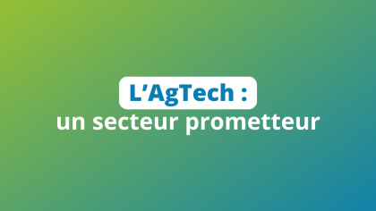 L'AgTech : un secteur prometteur