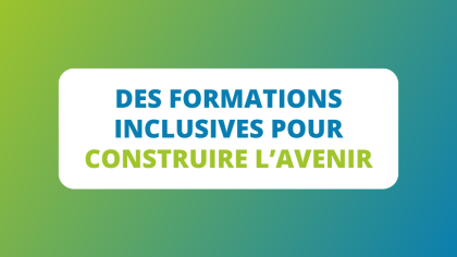 Des formations inclusives pour construire l'avenir