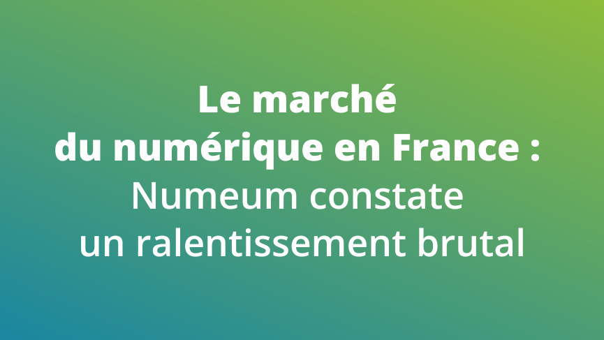 Le marché du numérique en France : Numerum constate un ralentissement brutal